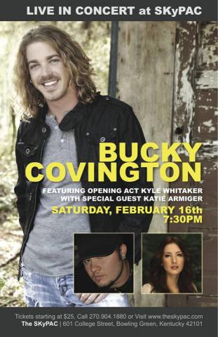 On Saturday night, February 16, at 7:30 pm, SKYPAC in Bowling Green will feature the 2006 American Idol finalist, Bucky Covington.  His opening act will be Kyle Whitaker.  